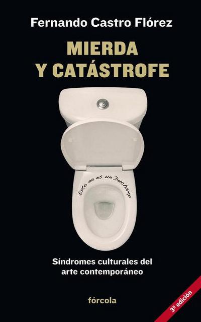 Mierda y catástrofe : síndromes culturales del arte contemporáneo
