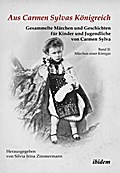 Aus Carmen Sylvas Königreich.Gesammelte Märchen und Geschichten für Kinder und Jugendliche