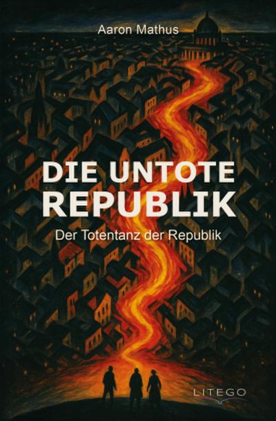 Die Untote Republik - Der Totentanz der Republik