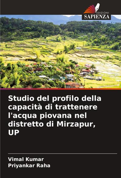 Studio del profilo della capacità di trattenere l’acqua piovana nel distretto di Mirzapur, UP