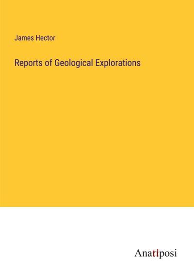 Reports of Geological Explorations