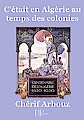 C’était en Algérie au temps des colonies