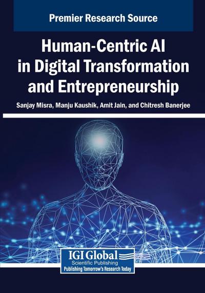 Human-Centric AI in Digital Transformation and Entrepreneurship