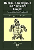 Handbuch der Reptilien und Amphibien Europas 3B - Schildkröten (Testudines) II