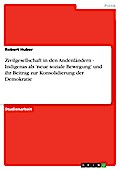 Zivilgesellschaft in den Andenländern - Indigenas als ’neue soziale Bewegung’ und ihr Beitrag zur Konsolidierung der Demokratie