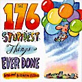 The 176 Stupidest Things Ever Done