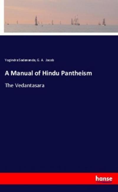 A Manual of Hindu Pantheism