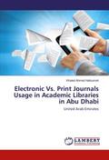 Electronic Vs. Print Journals Usage in Academic Libraries in Abu Dhabi
