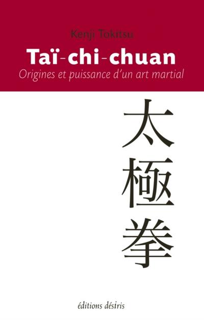 Taï-chi-chuan - Origines et puissance d’’un art martial