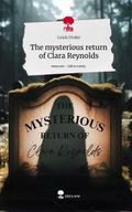 The mysterious return of Clara Reynolds. Life is a