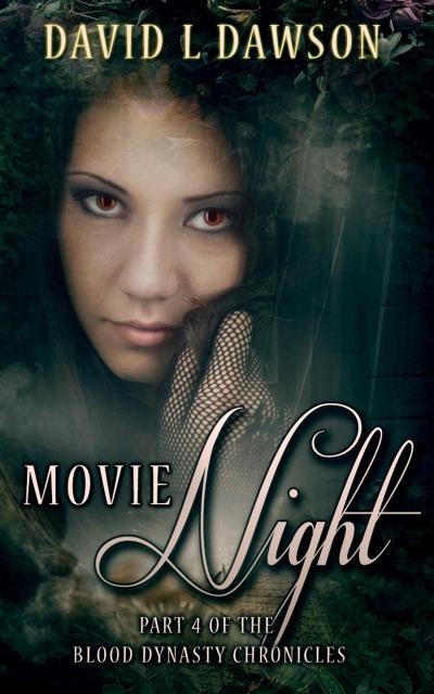Movie Night (The Blood Dynasty Chronicles, #4)