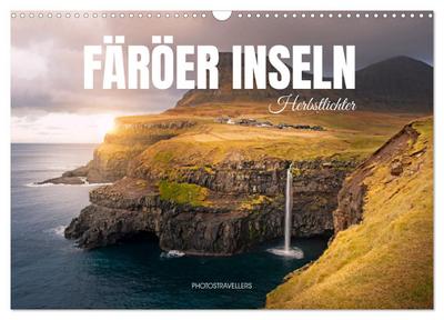 FÄRÖER INSELN - Herbstlichter (Wandkalender 2026 DIN A3 quer), CALVENDO Monatskalender