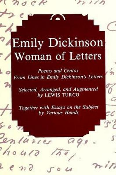 Emily Dickinson, Woman of Letters: Poems and Centos from Lines in Emily Dickinson’s Letters