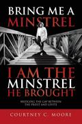 Bring Me a Minstrel - I am the Minstrel He Brought