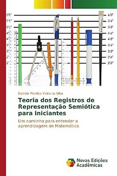 Teoria dos Registros de Representação Semiótica para iniciantes