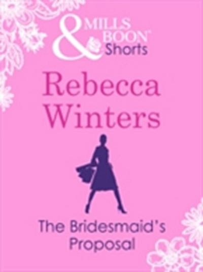 Bridesmaid’s Proposal (Valentine’s Day Short Story)