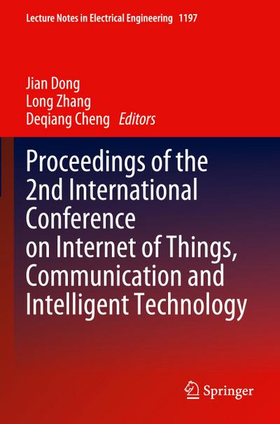 Proceedings of the 2nd International Conference on Internet of Things, Communication and Intelligent Technology