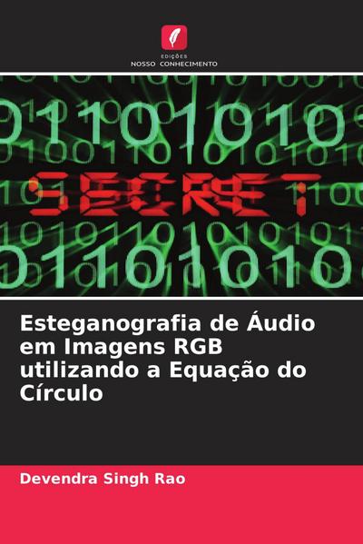 Esteganografia de Áudio em Imagens RGB utilizando a Equação do Círculo