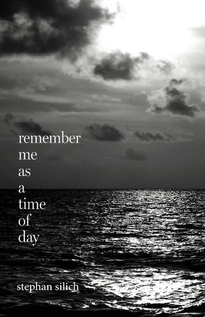 Remember Me As A Time of Day