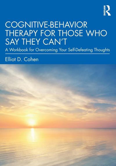 Cognitive Behavior Therapy for Those Who Say They Can’t