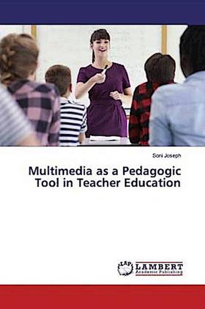 Multimedia as a Pedagogic Tool in Teacher Education