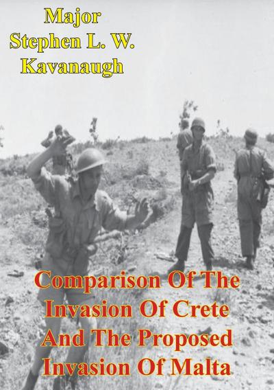 Comparison Of The Invasion Of Crete And The Proposed Invasion Of Malta