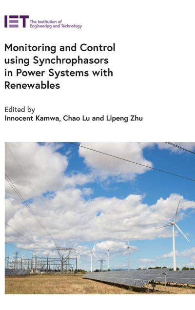 Monitoring and Control Using Synchrophasors in Power Systems with Renewables