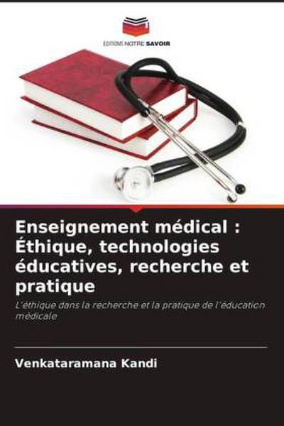 Enseignement médical : Éthique, technologies éducatives, recherche et pratique