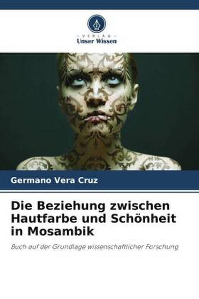 Die Beziehung zwischen Hautfarbe und Schönheit in Mosambik