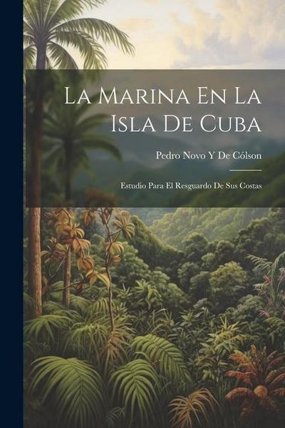 La Marina En La Isla De Cuba