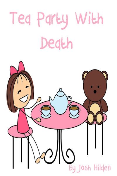 Tea Party With Death (The Hildenverse)
