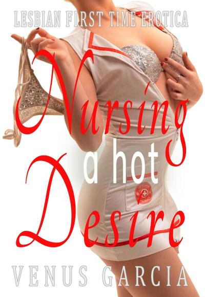 NURSING A HOT DESIRE
