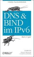 DNS und BIND im IPv6 - kurz & gut