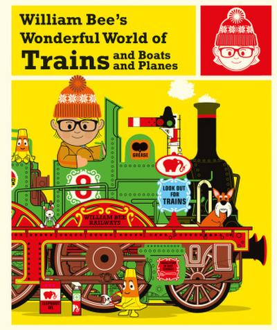 William Bee’s Wonderful World of Trains, Boats and Planes