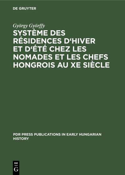Système des résidences d’hiver et d’été chez les nomades et les chefs hongrois au Xe siècle
