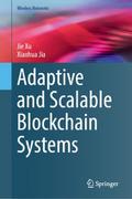 Adaptive and Scalable Blockchain Systems