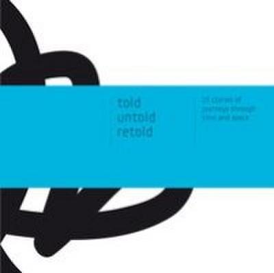 Told - Untold - Retold