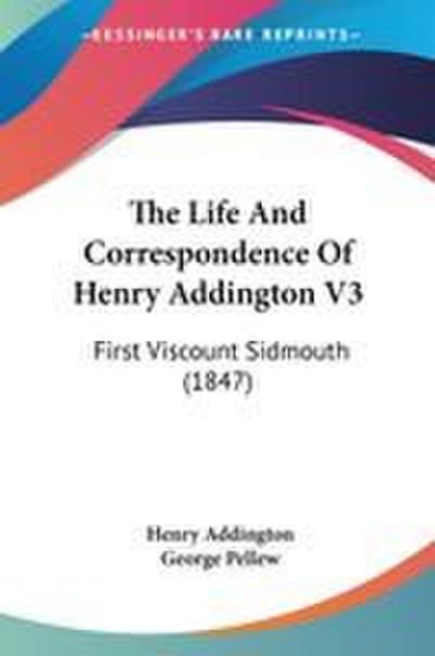 The Life And Correspondence Of Henry Addington V3