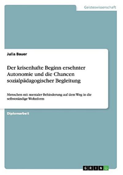 Der krisenhafte Beginn ersehnter Autonomie und die Chancen sozialpädagogischer Begleitung