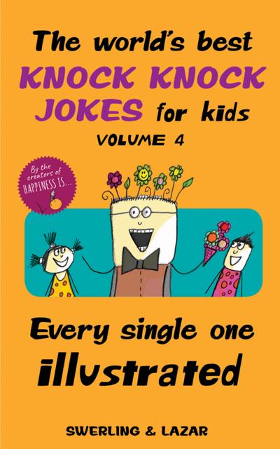 The World’s Best Knock Knock Jokes for Kids Volume 4