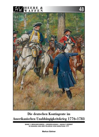 Die deutschen Kontingente im Amerikanischen Unabhängigkeitskrieg 1776-1783