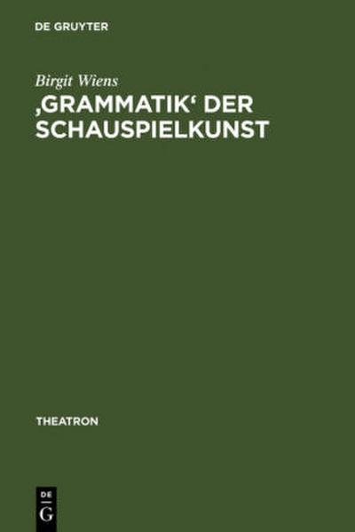 ’Grammatik’ der Schauspielkunst