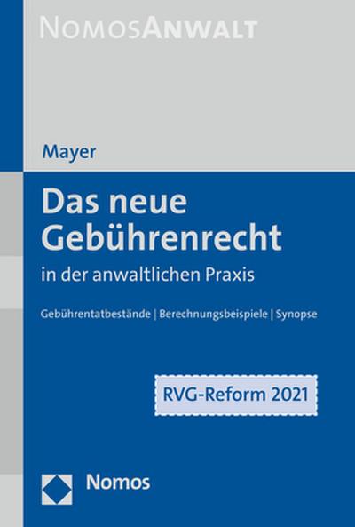 Das neue Gebührenrecht in der anwaltlichen Praxis