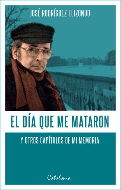 El día que me mataron