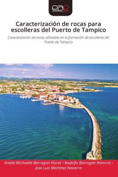 Caracterización de rocas para escolleras del Puerto de Tampico