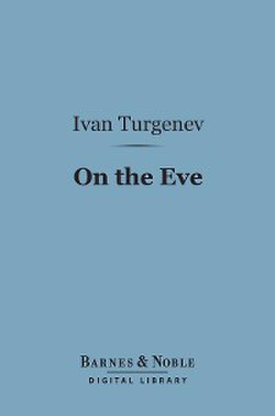 On the Eve (Barnes & Noble Digital Library)
