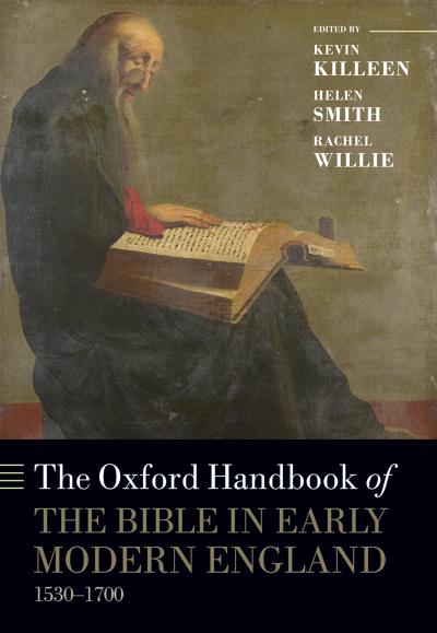 The Oxford Handbook of the Bible in Early Modern England, c. 1530-1700