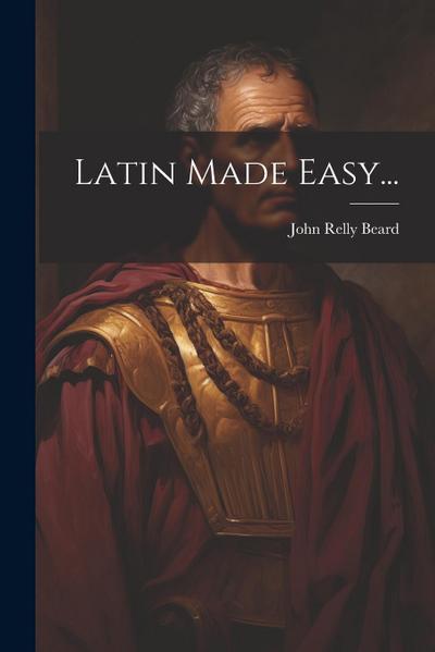 Latin Made Easy...