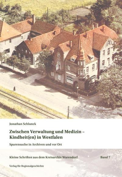 Zwischen Verwaltung und Medizin - Kindheit(en) in Westfalen
