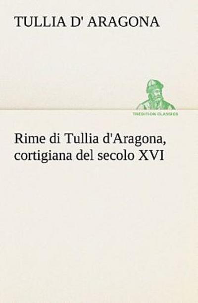 Rime di Tullia d’Aragona, cortigiana del secolo XVI
